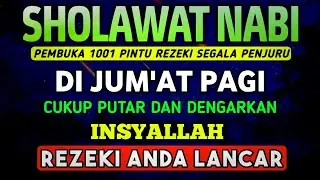 SHOLAWAT PENARIK REZEKI PALING DAHSYAT, Sholawat Nabi Muhammad SAW, SALAWAT JIBRIL PALING MERDU