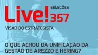 O que achou da unifica&ccedil;&atilde;o da gest&atilde;o de Arezzo e Hering (AZZA3)? - Live 357 (09/02/26) - Vis&atilde;o do Est