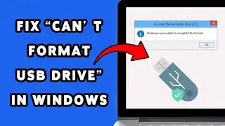 How To Fix &ldquo;Can&rsquo;t Format USB Drive&rdquo; In Windows | Resolve USB Format Issues 2025