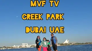 CREEK PARK DUBAI UAE MVFTV