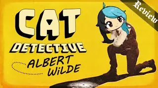 Kata's Rev Dayz &brvbar; Cat Detective Albert Wilde