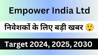 Empower India Share Price Target 2024, 2025, 2030 | Empower India Stock Latest News | Empower India