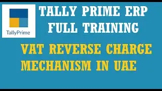 Reverse charge mechnaism UAE | Tally Prime  | Tally ERP