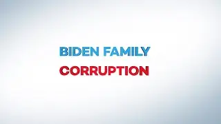 The Biden Family&rsquo;s Foreign Corruption