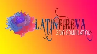 LatinFireVA 2016 Compilation
