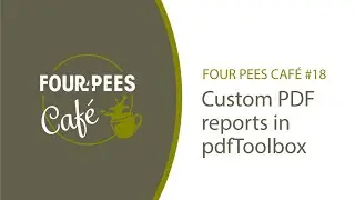 Four Pees Caf&eacute; #18 - Custom PDF reports in pdfToolbox