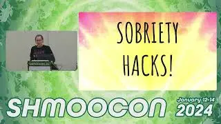 Sobriety Hacks! Unleashing the Power of Incremental Change (Jen VanAntwerp talk at ShmooCon 2024)