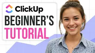 Full Clickup Tutorial for Beginners (2024) - Project Management Guide || How To Use Clickup