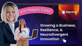 Growing a Business, Resilience, & Neurodivergent Innovation with Megan Cales