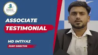 Associate Testimonial : MD Imtiyaz - Joint Director