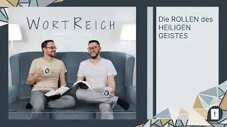 Die ROLLEN des HEILIGEN GEISTES | WortReich