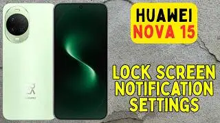 Настройки уведомлений на экране блокировки Huawei Nova 15 || Как настроить уведомления на экране ...