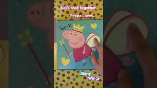 let's read together a Peppa Pig book. Peppa Loves.. Shiny Wings #peppapig #childrensbooks #kidsbooks
