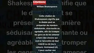 Le diable a le pouvoir de prendre une forme agr&eacute;able. - William Shakespeare