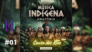 Indigenous music of Brazil, native song of the Amazon, (the song of the river)