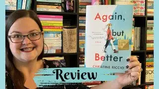 Book Review: Again But Better by Christine Riccio-Was it Worth the Wait?