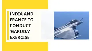 India, France to hold mega air exercise &lsquo;Garuda&rsquo; in July