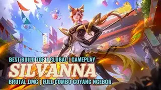 SILVANNA FULL COMBO | HIGH DAMAGE | BEST BUILD TOP 1 GLOBAL SILVANNA | MLBB