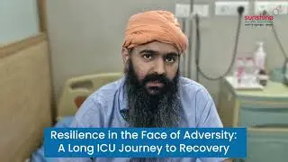 Patient's feedback on successful treatment| Sunshine Global Hospital | A Long ICU Patient