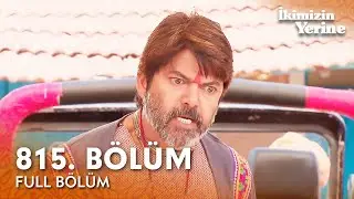 İkimizin Yerine Hint Dizisi | 815. Bölüm