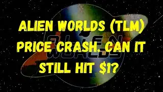Will Alien Worlds (TLM) Reach $1? | Alien Worlds Price Prediction 2021