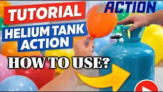 HELIUM TANK ACTION TUTORIAL - How to Inflate a Balloon with a Helium Tank