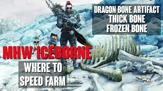 MHW ICEBORNE - ГДЕ СПЕШНО ФАРМИТЬ: ТОЛСТУЮ КОСТЬ, ЗАМОРОЖЕННУЮ КОСТЬ И АРТЕФАКТ ДРАКОНЬЕЙ КОСТИ!!