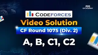 A, B, C1, C2 - Codeforces Round 1075 (Div. 2) Video Solution in Bangla | CPS Academy