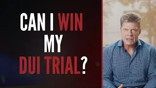 Can I Win My DUI Trial?