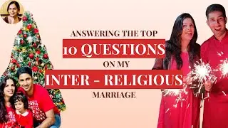 Inter-Religious Marriage Myths & Truths | Answering 10 Real Questions