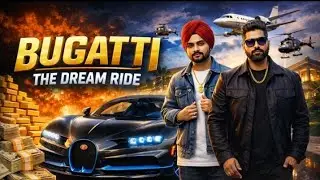 Bugatti The Dream Ride | Luxury Car Rap Song 2026 | Punjabi Music Video