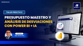 PRESUPUESTO MAESTRO Y ANÁLISIS DE DESVIACIONES CON POWER BI