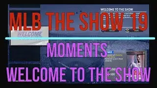 【MLB THE SHOW 19】MOMENTS WELCOME TO THE SHOW COMPLETED PS4 HD版