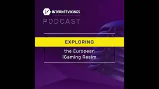 Exploring the European iGaming Realm | Dennis Avorin |Internet Vikings