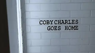 Coby Charles Goes Home