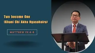 Two Become One (Khani Chi Akha Ngasahaira) Yorla Day of Prayer | 𝗥𝗲𝘃. 𝗗𝗿. 𝗝𝗲𝘄𝗲𝗹 𝗔𝘇𝘆𝗮𝗺𝗮𝗵.