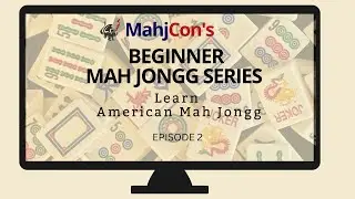 Episode 2: The Tiles, Groupings and Naming Conventions | Learn American Mah Jongg Beginner Series