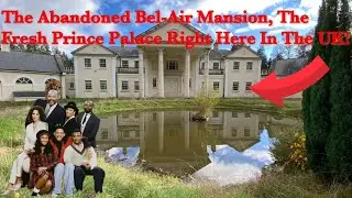Exploring The Abandoned Bel-Air Mansion, The Fresh Prince Would Say Absolutely Unbelievable!!