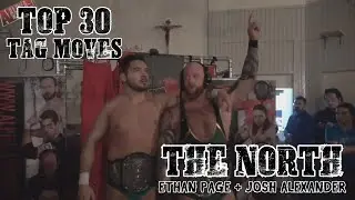 Top 30 Tag Moves of The North (Ethan Page & Josh Alexander)