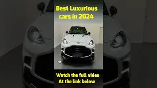Best Luxury Cars of 2024: Top 10 High-End Vehicles Reviewed