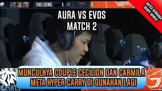 ADU META HYPER CARRY!Aura Esport vs Evos Legends Match 2 MPL Season 5 Regular season Week 5 Days 2