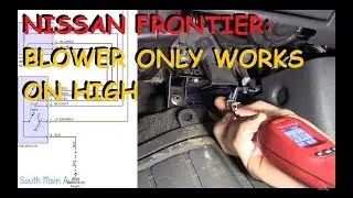 Nissan Frontier: Blower Motor Only Works On High