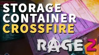 Crossfire Storage Container Rage 2 Location