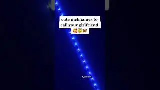 cute nicknames the call your girlfriend 🥰😇🦋 #shorts #relationship #girlfriend