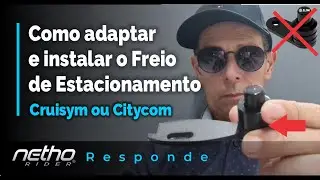 Instala&ccedil;&atilde;o do Freio de Estacionamento no Cruisym 300 - Precisa fazer uma adapta&ccedil;&atilde;o. Simples