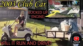 2003 Club Car DS Golf Cart with a SEIZED Engine - Will it RUN and DRIVE after 3 Years Parked!!