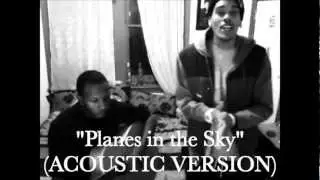 OG Cano FT Will Chatman - Planes in the Sky (ACOUSTIC)