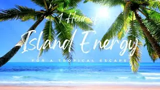 1 Hour of Island Energy | Upbeat Instrumental Reggae Music with Beach Waves