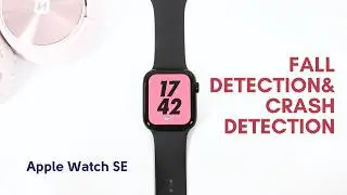 How to Enable Fall Detection and Crash Detection on Apple Watch SE: A Safety Guide