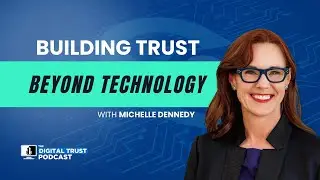 Episode 18 - Building Trust Beyond Technology with Michelle Dennedy